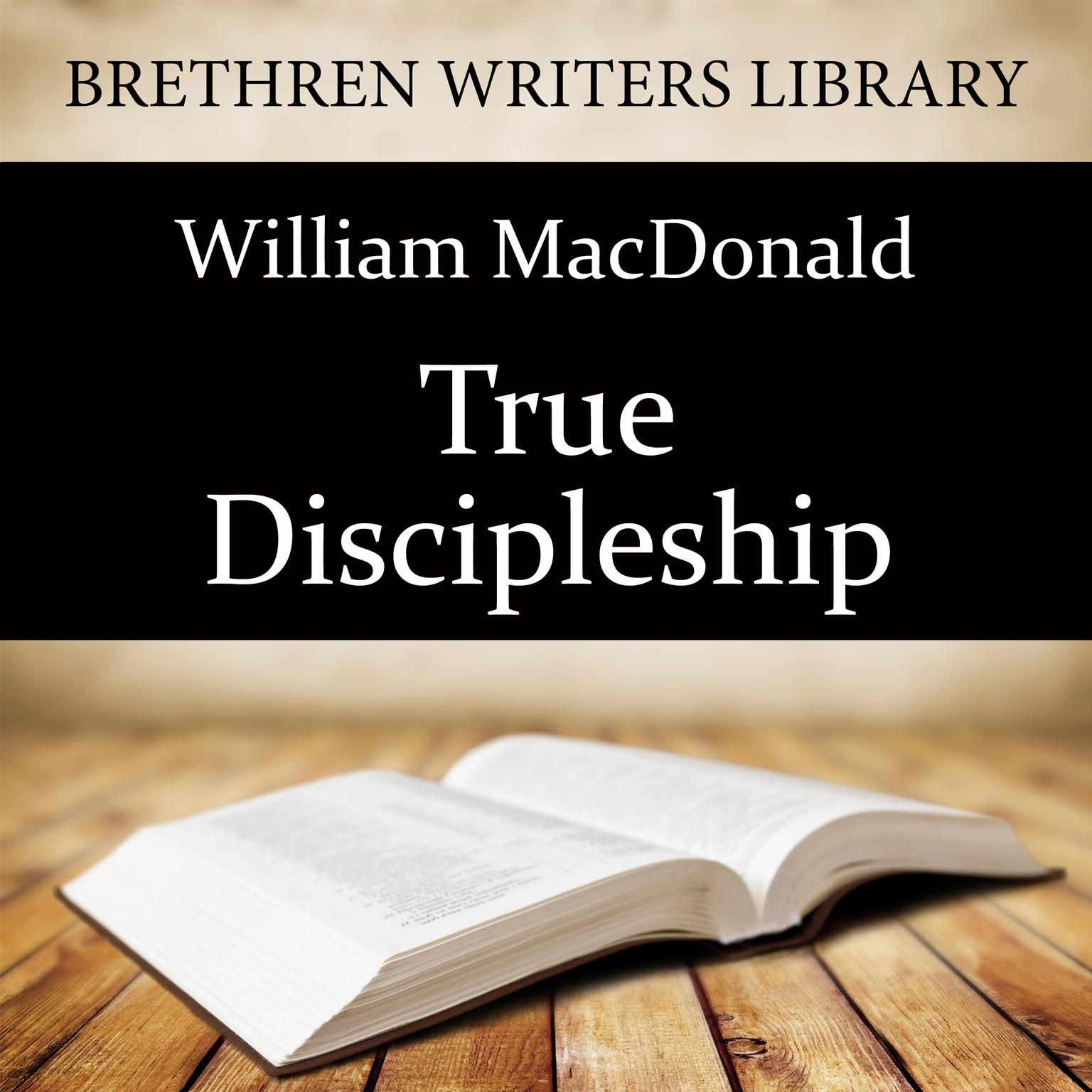 True Discipleship Audiobook, by William MacDonald