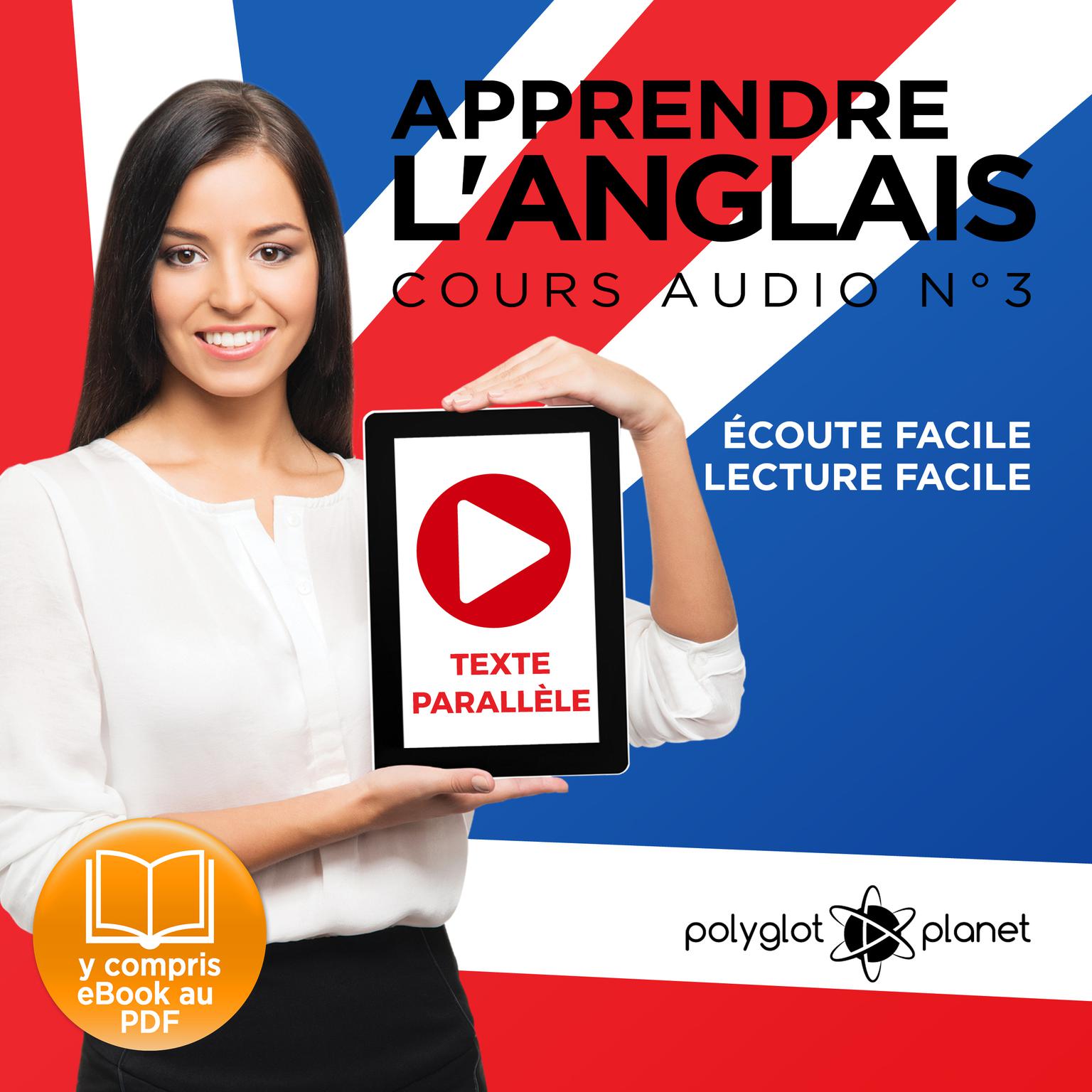 Apprendre l’Anglais, Cours Audio N° 3: Lire et Écouter des Livres en Anglais Audiobook, by Polyglot Planet