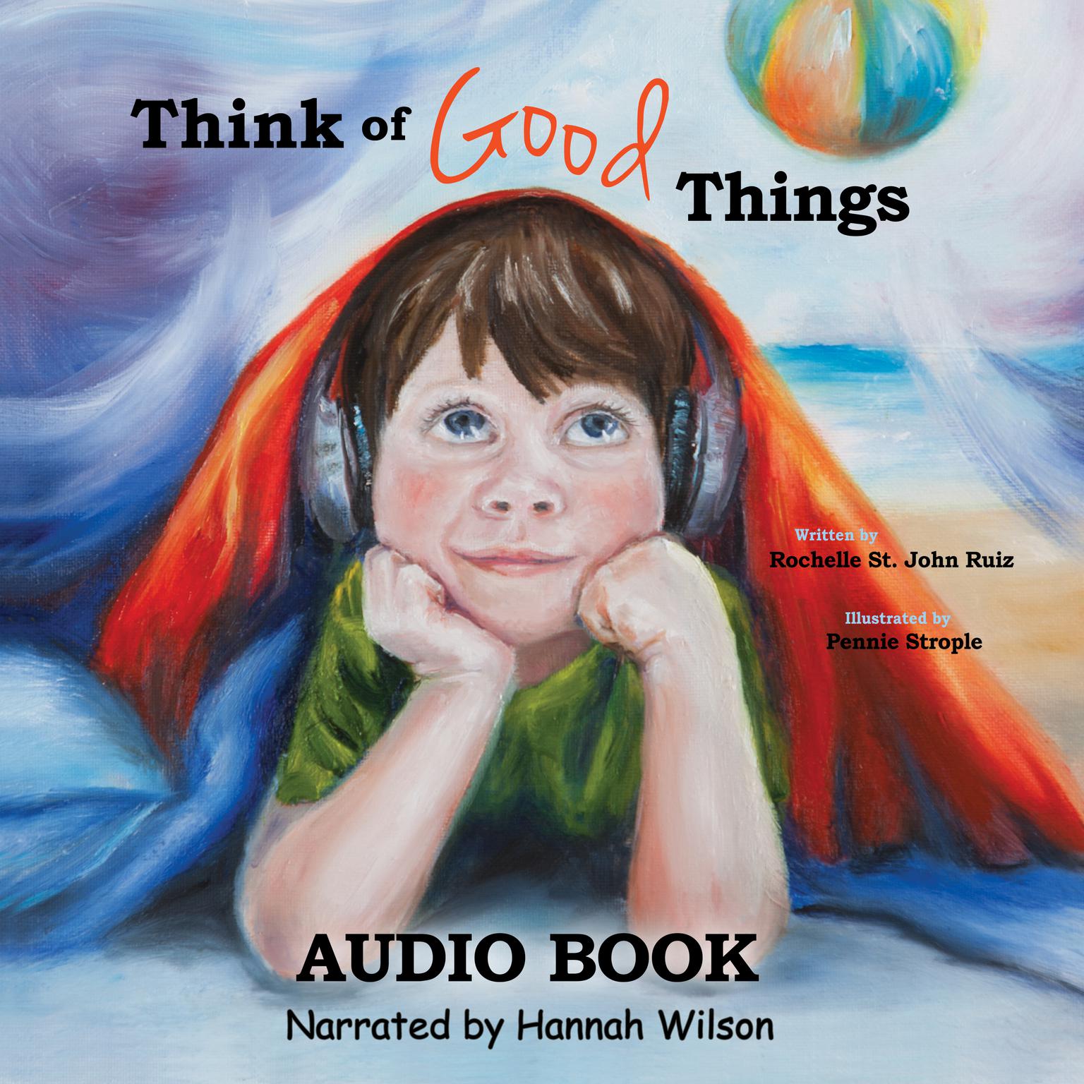 Think Of Good Things Audiobook, by Rochelle St. John Ruiz