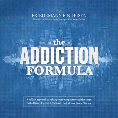 The Addiction Formula | A holistic approach to writing captivating, memorable hit songs (2nd edition) Audiobook, by 
