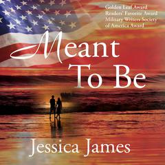 Meant to Be: A Novel of Honor and Duty Audiobook, by Jessica James