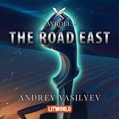 The Road East Audiobook, by Andrey Vasilyev