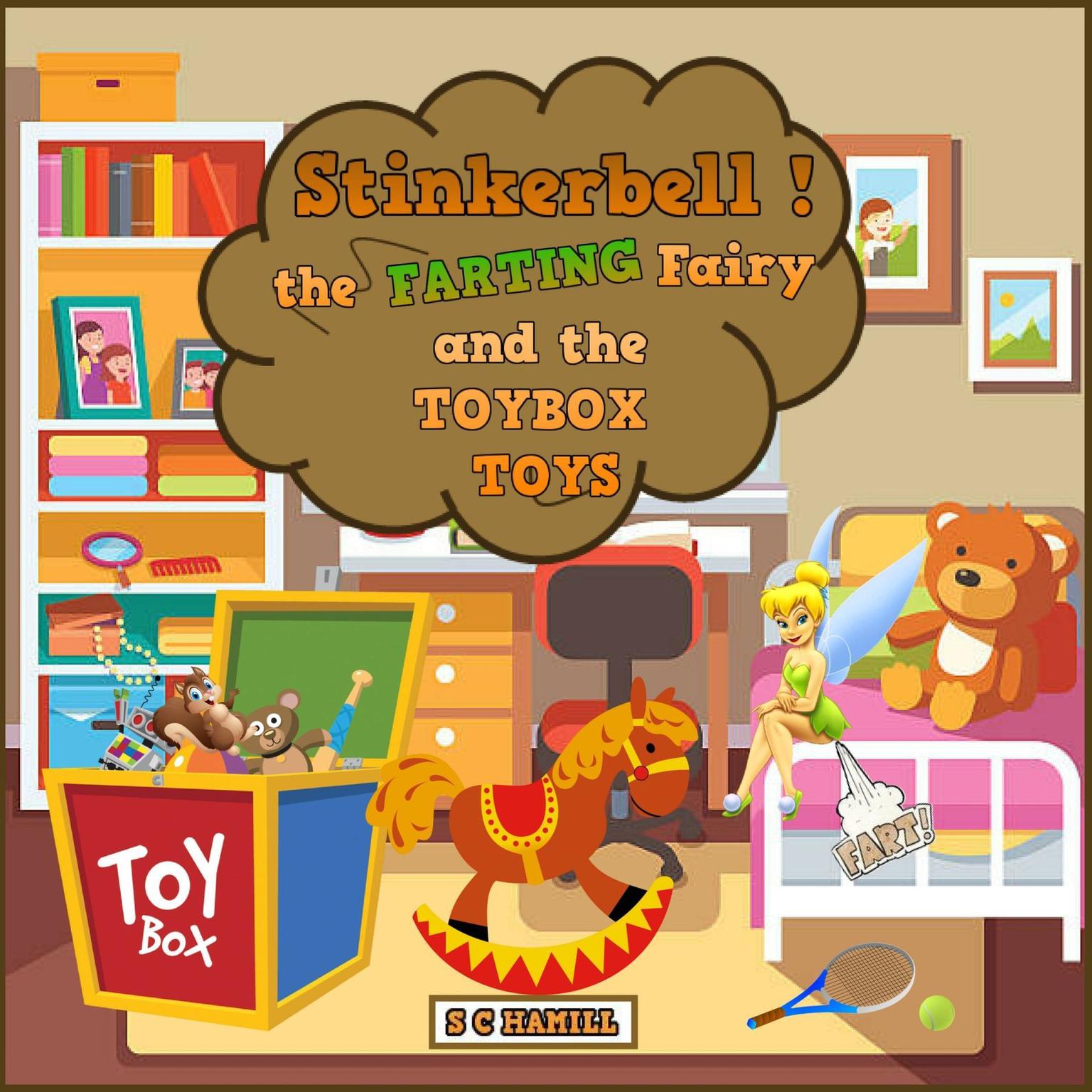 STINKERBELL the Farting Fairy and the TOYBOX Toys Audiobook, by S. C. Hamill