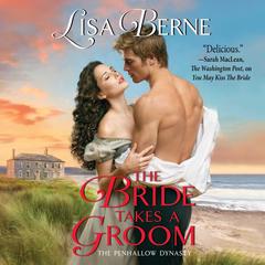 The Bride Takes a Groom: The Penhallow Dynasty Audiobook, by Lisa Berne