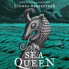 The Sea Queen: A Novel Audiobook, by Linnea Hartsuyker