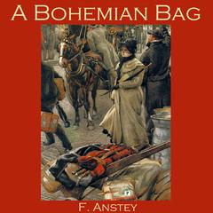 A Bohemian Bag Audiobook, by F. Anstey