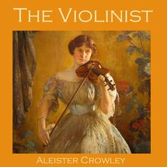 The Violinist Audiobook, by Aleister Crowley