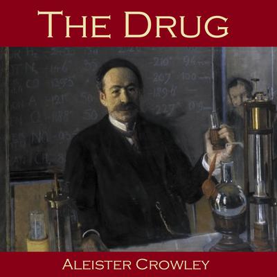 The Drug Audiobook, by Aleister Crowley
