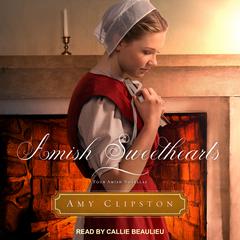 Amish Sweethearts: Four Amish Novellas Audiobook, by Amy Clipston