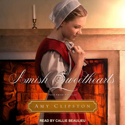 Amish Sweethearts: Four Amish Novellas Audiobook, by Amy Clipston