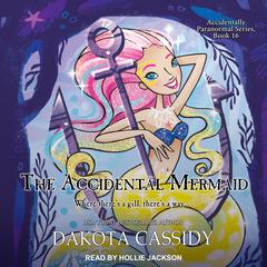 The Accidental Mermaid Audiobook, by Dakota Cassidy