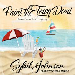 Paint the Town Dead Audiobook, by Sybil Johnson