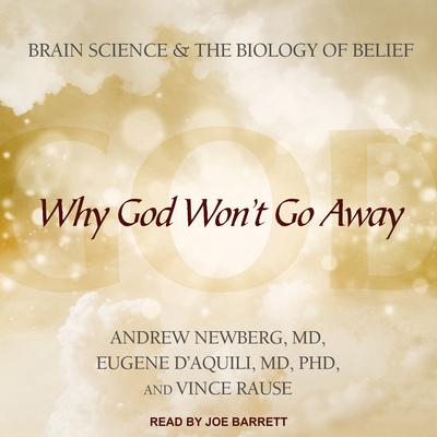 Why God Won't Go Away: Brain Science and the Biology of Belief Audiobook, by Andrew Newberg