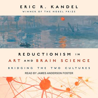 Reductionism in Art and Brain Science: Bridging the Two Cultures Audiobook, by 