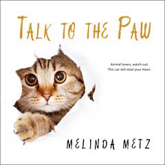 Talk to the Paw Audiobook, by Melinda Metz