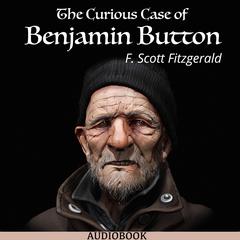 The Curious Case of Benjamin Button Audiobook, by 
