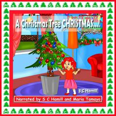 A Christmas Tree CHRISTMAS…! Audiobook, by S. C. Hamill