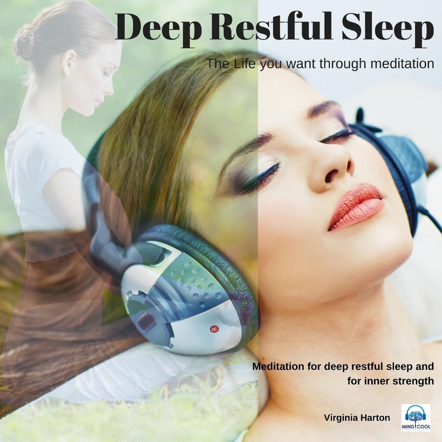 Deep restful sleep: Get the life you want through meditation Audiobook, by Virginia Harton