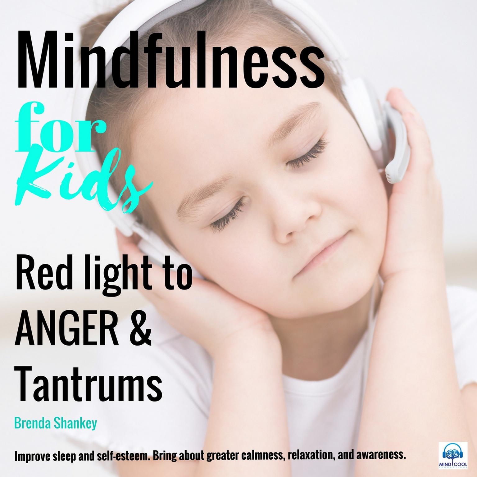 Red light to anger and tantrums: Mindfulness for Kids Audiobook, by Brenda Shankey