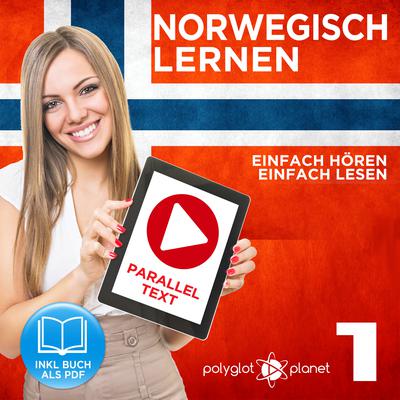 Norwegisch Einfach Lesen - Einfach Hören - Paralleltext: Norwegisch Lernen Audio-Sprachkurs Nr. 1 (Norwegisch Lernen - Easy Reader - Easy Audio) - Der Norwegisch Easy Reader - Easy Audio Sprachkurs Audiobook, by Polyglot Planet