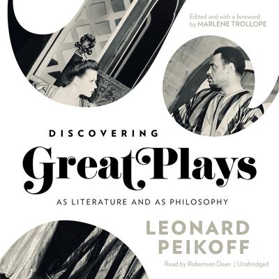 Discovering Great Plays: As Literature and as Philosophy Audiobook, by Leonard Peikoff
