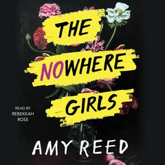 The Nowhere Girls Audiobook, by Amy Reed