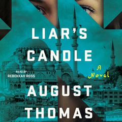 Liar's Candle: A Novel Audiobook, by August Thomas