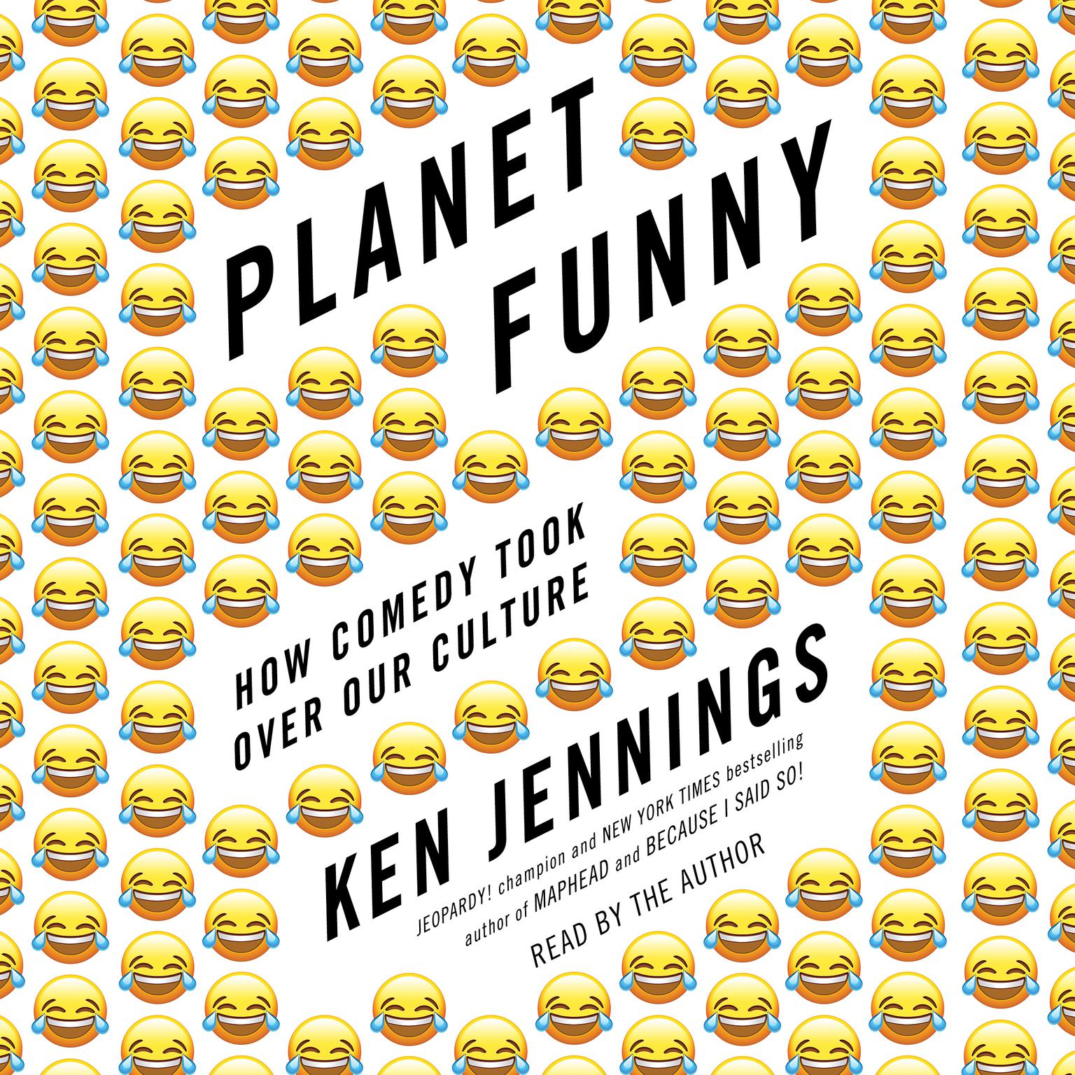 Planet Funny: How Comedy Took Over Our Culture Audiobook, by Ken Jennings