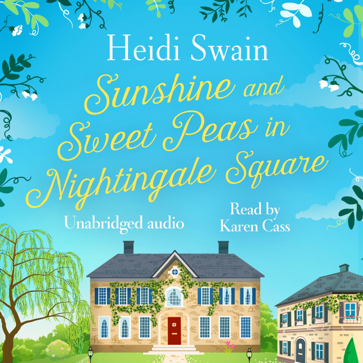 Sunshine and Sweet Peas in Nightingale Square: Pour out the Pimms, pull out the deckchair and lose yourself in this lovely, sweet, summery story! MILLY JOHNSON Audiobook, by Heidi Swain
