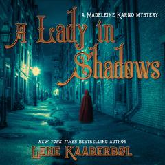 A Lady in Shadows: A Madeleine Karno Mystery Audiobook, by 