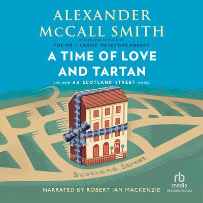 A Time of Love and Tartan Audiobook, by Alexander McCall Smith