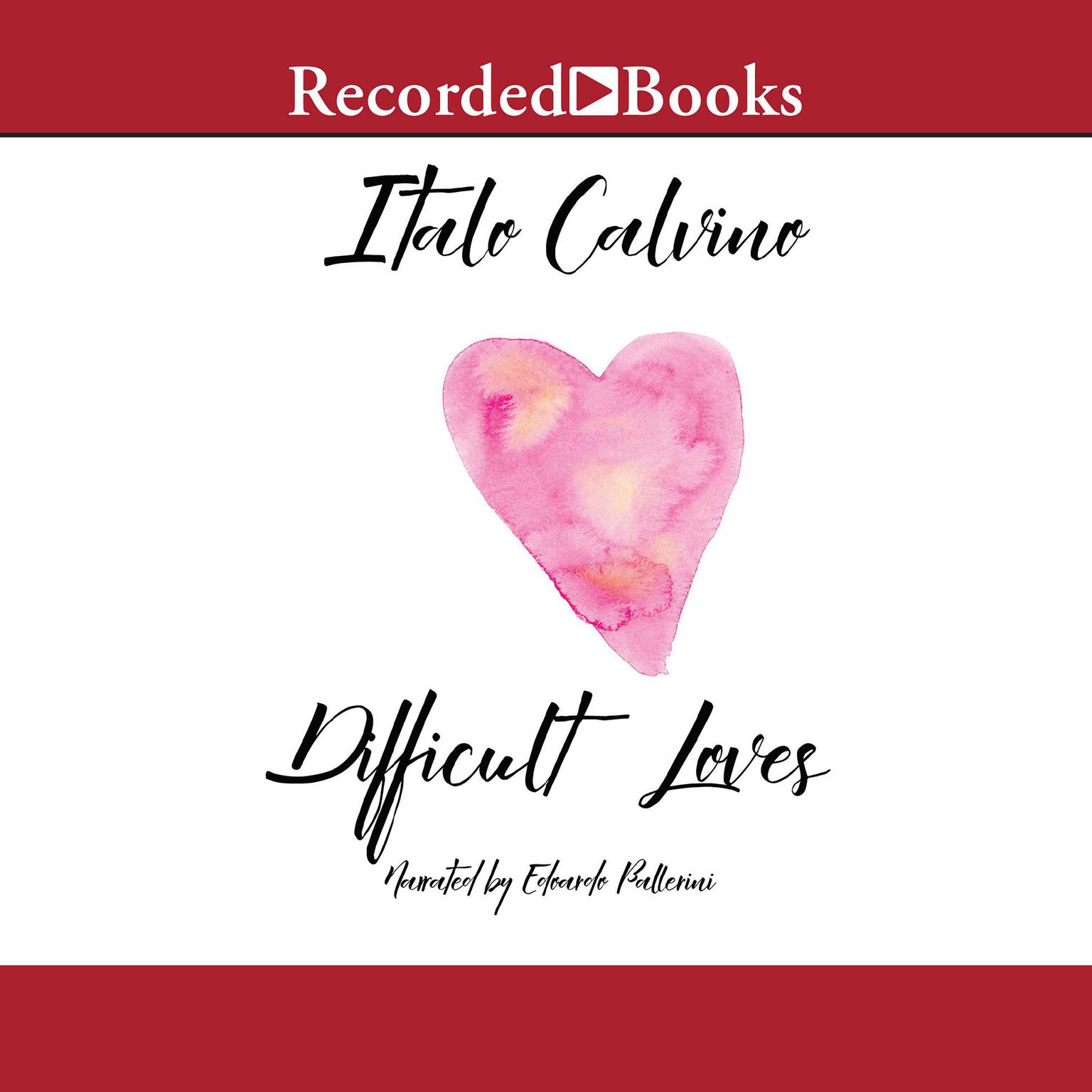 Difficult Loves Audiobook, by Italo Calvino