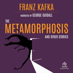 The Metamorphosis: And Other Stories Audiobook, by 