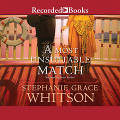 A Most Unsuitable Match Audiobook, by Stephanie Grace Whitson