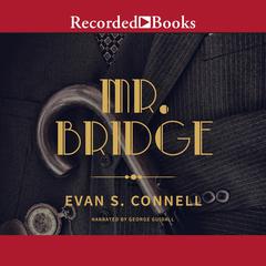 Mr. Bridge: A Novel Audiobook, by Evan S. Connell