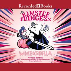 Hamster Princess: Whiskerella Audiobook, by Ursula Vernon