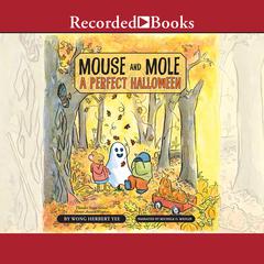 Mouse and Mole: A Perfect Halloween Audiobook, by Wong Herbert Yee