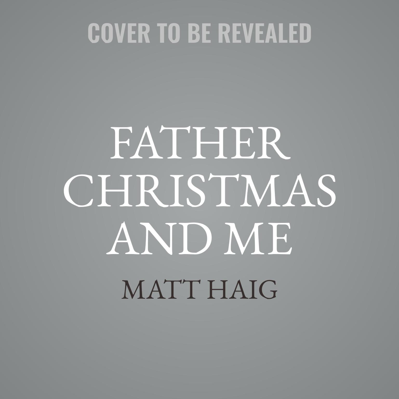 Father Christmas and Me Audiobook, by Matt Haig