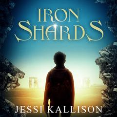 Iron Shards Audiobook, by Jessi Kallison