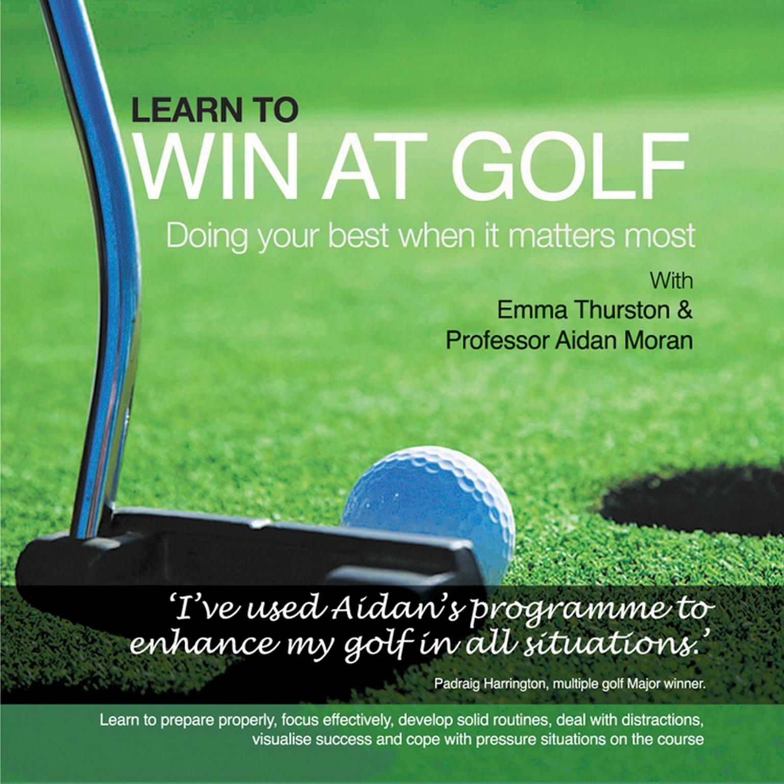 Learn to Win at Golf: Doing Your Best When It Matters Most Audiobook, by Aidan Moran