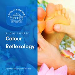 Colour Reflexology Audiobook, by Centre of Excellence