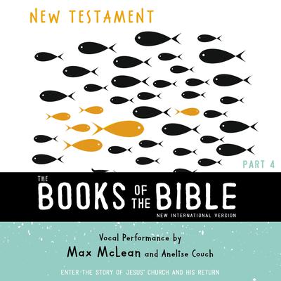 The Books of the Bible Audio Bible - New International Version, NIV: (4) New Testament: Enter the Story of Jesus’ Church and His Return Audiobook, by Zondervan