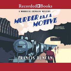Murder Has a Motive Audiobook, by Francis Duncan