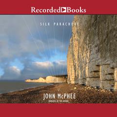 Silk Parachute Audiobook, by John McPhee