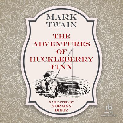 The Adventures of Huckleberry Finn Audiobook, by Mark Twain