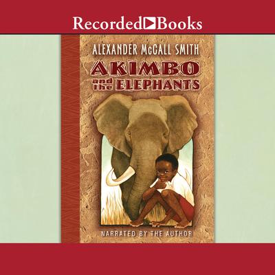 Akimbo and the Elephants Audiobook, by Alexander McCall Smith