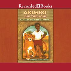 Akimbo and the Lions Audiobook, by Alexander McCall Smith