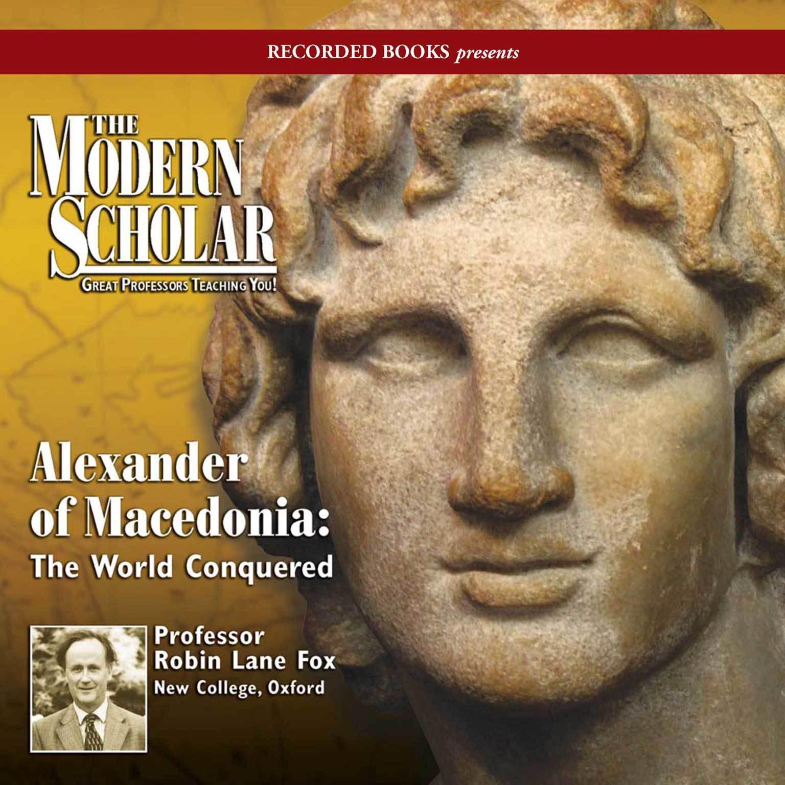 Alexander of Macedonia: The World Conquered Audiobook, by Robin Lane Fox