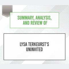 Summary, Analysis, and Review of Lysa TerKeursts Uninvited Audiobook, by Start Publishing Notes