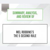 Summary, Analysis, and Review of Mel Robbins